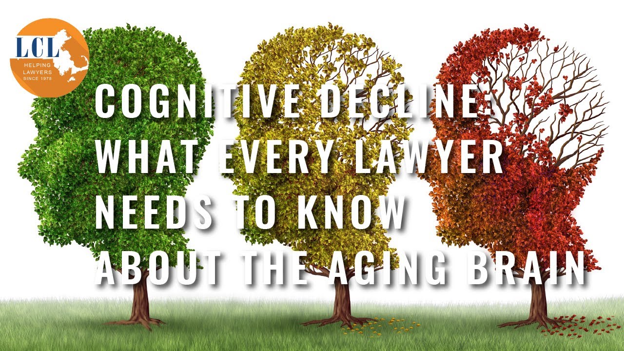 Cognitive Decline: What Every Lawyer Needs to Know About the Aging Brain [Webinar]