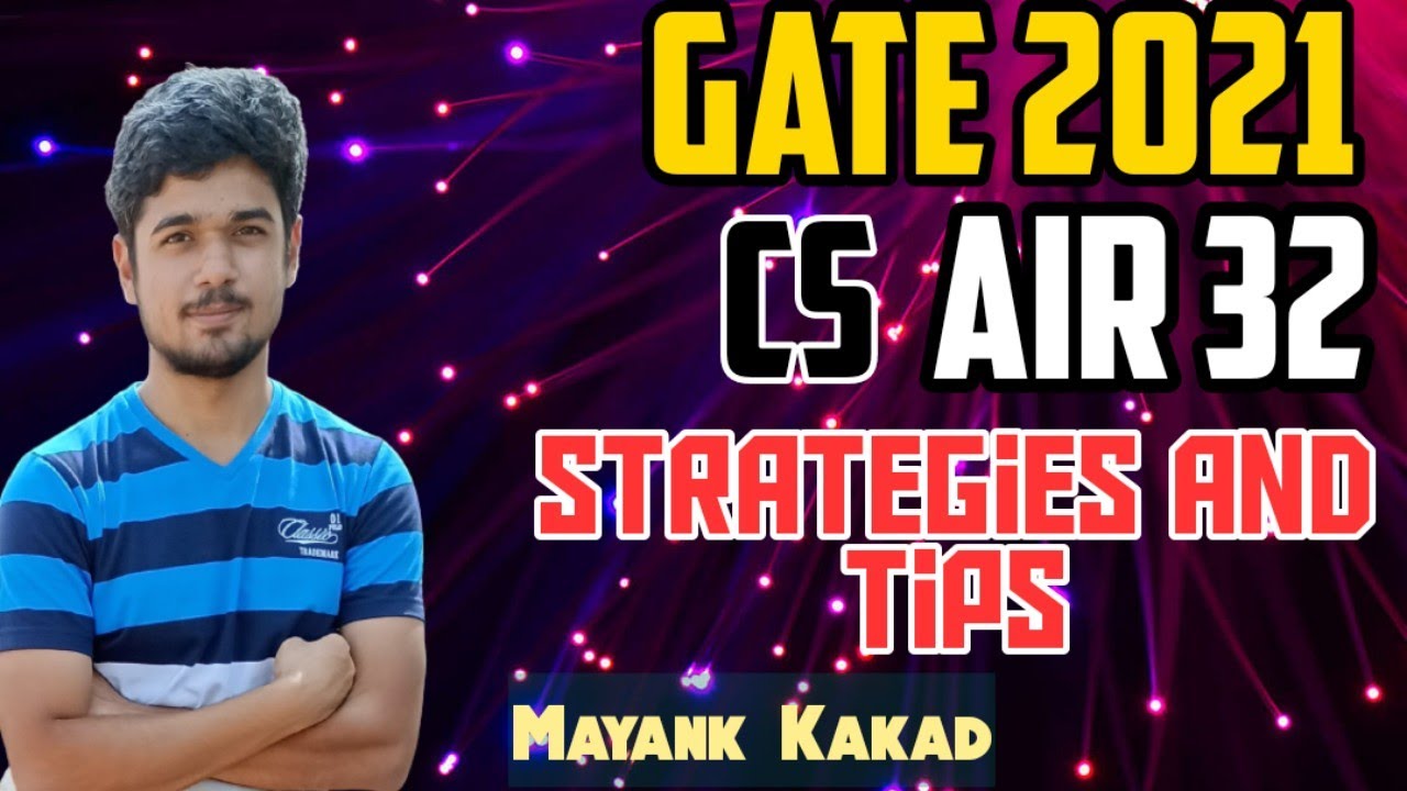 GATE 2021 CS Topper Interview - AIR 32 Mayank Kakad | Exam Preparation Strategies & Preparation Tips