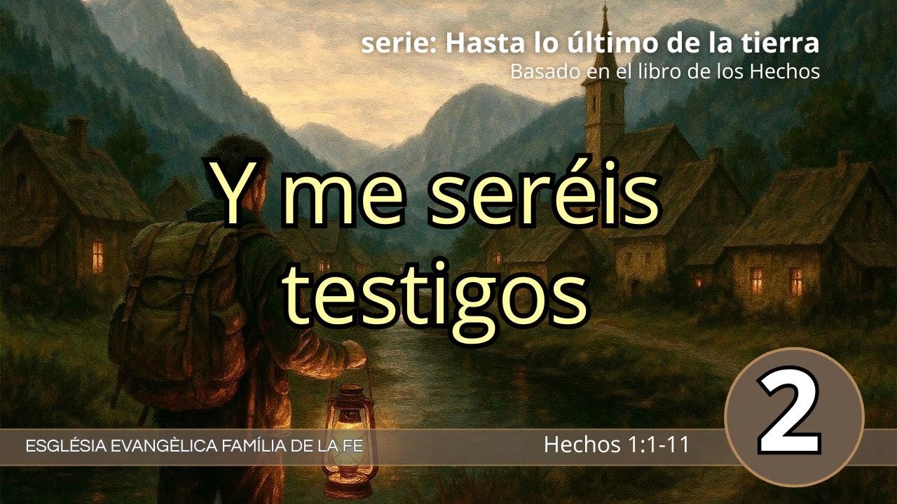 Y me seréis testigos - Hechos 1:1-11