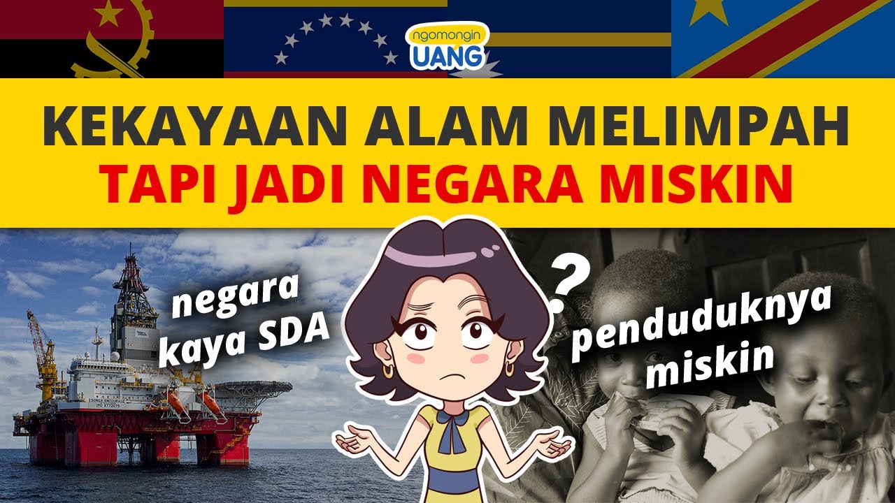 Kekayaan Alam Berlimpah, Kok Bisa Jadi Negara Miskin?