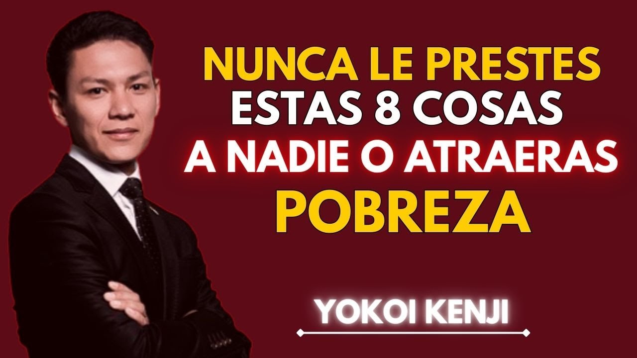 NUNCA LE PRESTES ESTAS 8 COSAS A NADIE, O ATRAERÁS POBREZA Y MALDICIONES - Yokoi Kenji