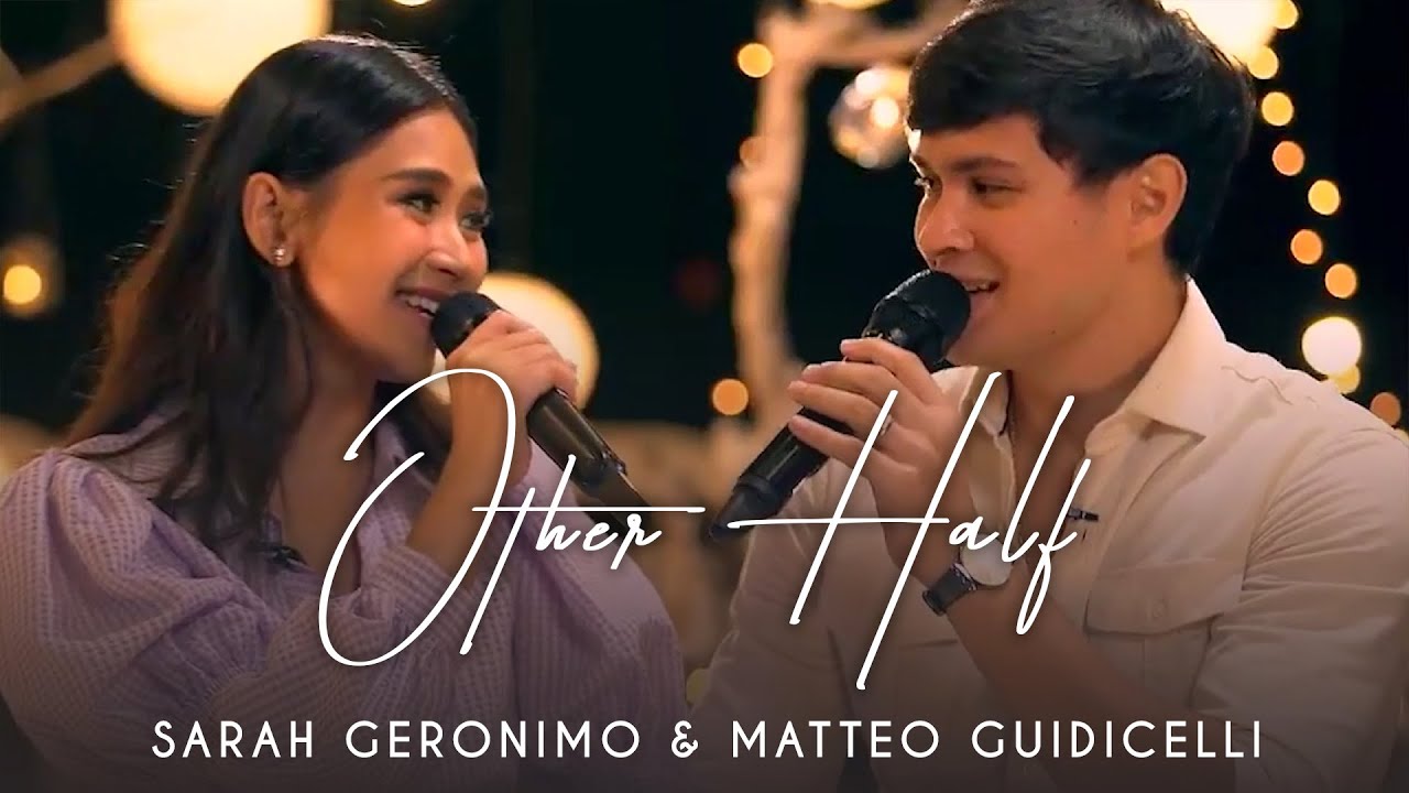 'Other Half' | Sarah Geronimo & Matteo Guidicelli | Sarah and Matteo, Love Landers