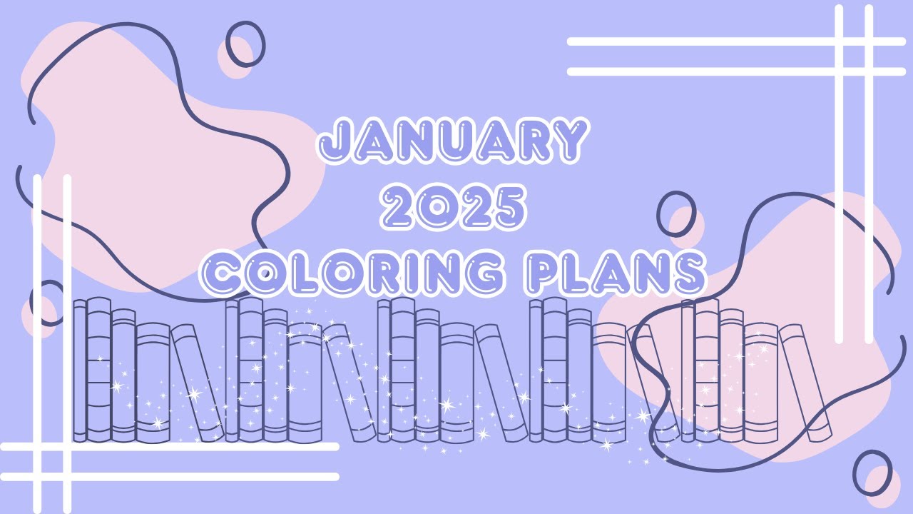 My January 2025 Coloring Plans