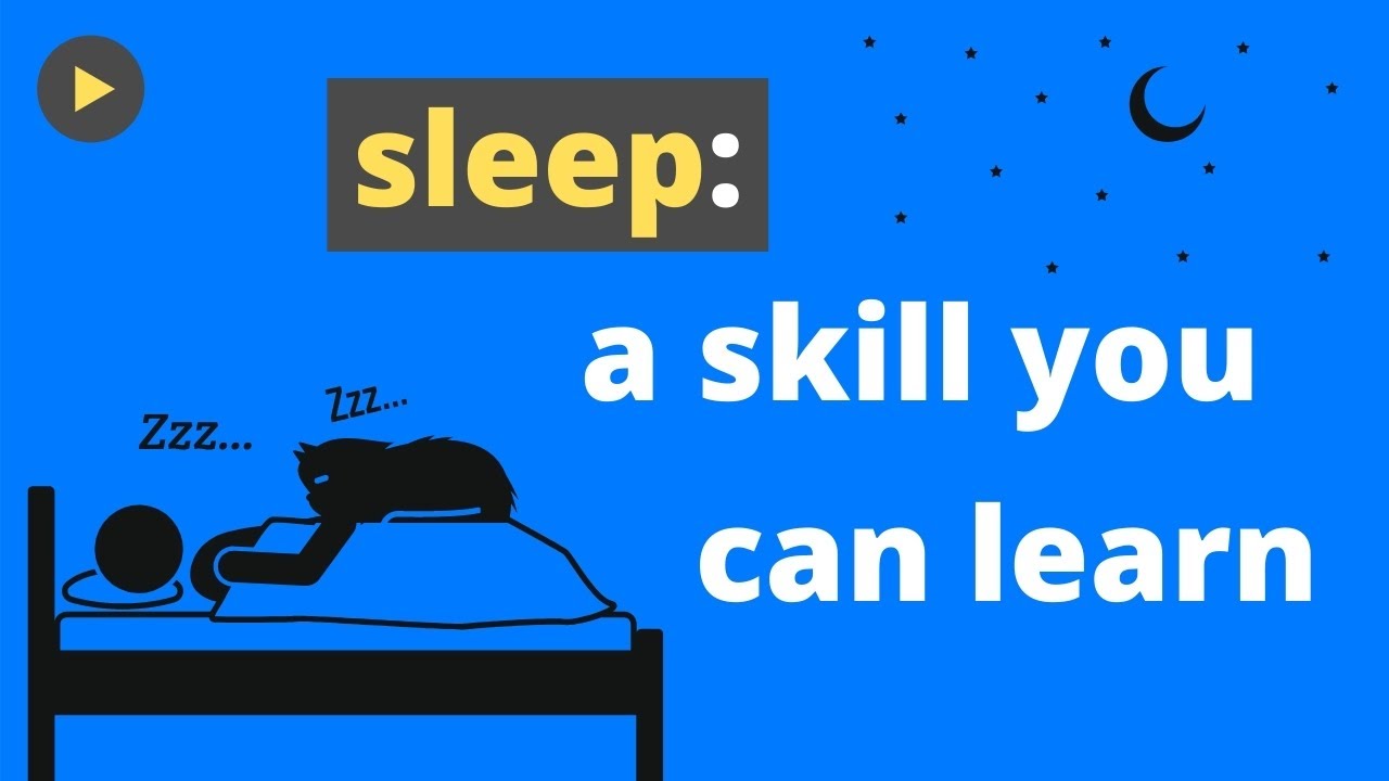 Sleep: A Skill You Can Learn
