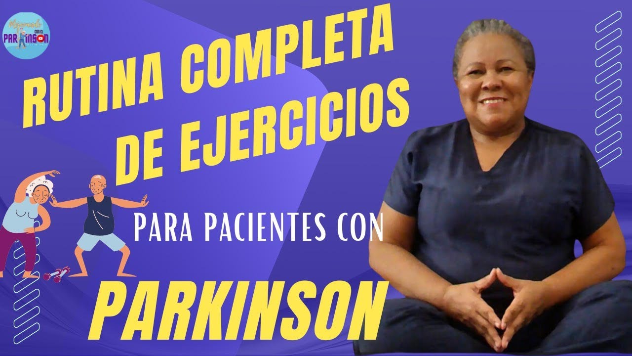 RUTINA COMPLETA DE EJERCICIOS INICIAL PARA PACIENTES CON PARKINSON