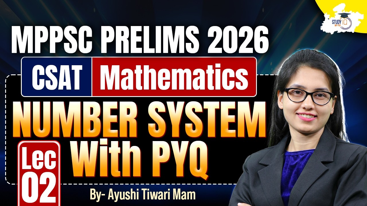 MPPSC Prelims 2026 | CSAT Math | Number System with PYQ Lec -02 | BY Ayushi Mam | MPPSC StudyIQ