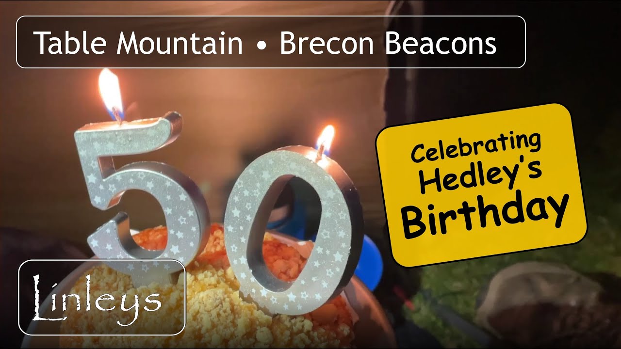 Celebrating an important birthday • Hedley is 50 • Brecon Beacons wild camp