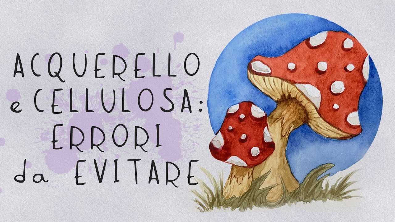 Errori su carta cellulosa - tutorial funghetti - acquerello