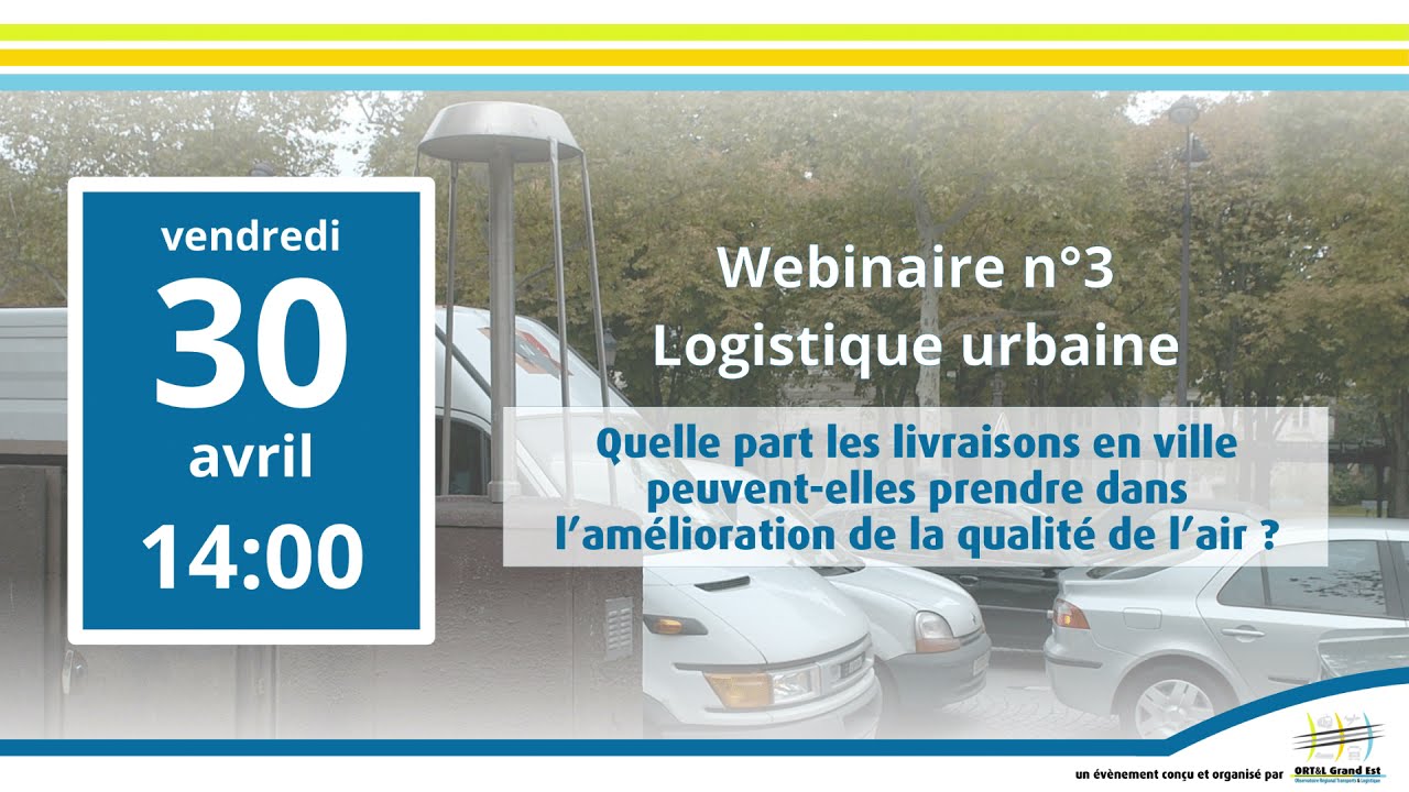 Webinaire Logistique urbaine n°3 : Qualité de l'air, livraisons en ville et ZFE