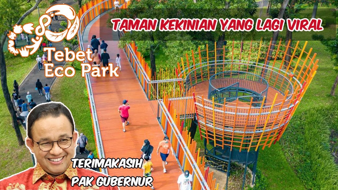 TAMAN TEBET ECO Park - Tempat Healing Kekinian Jakarta