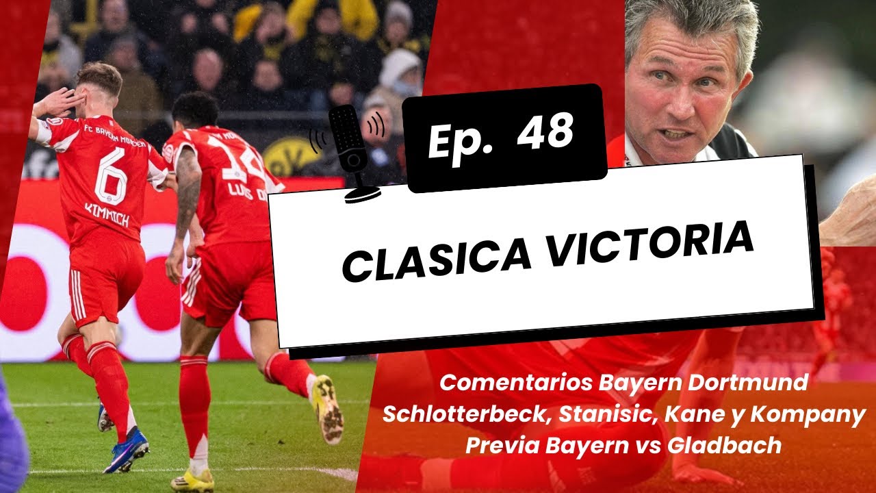 Clásica victoria frente al Dortmund | Bayern a 7 partidos de ganar la liga | Previa vs Gladbach 