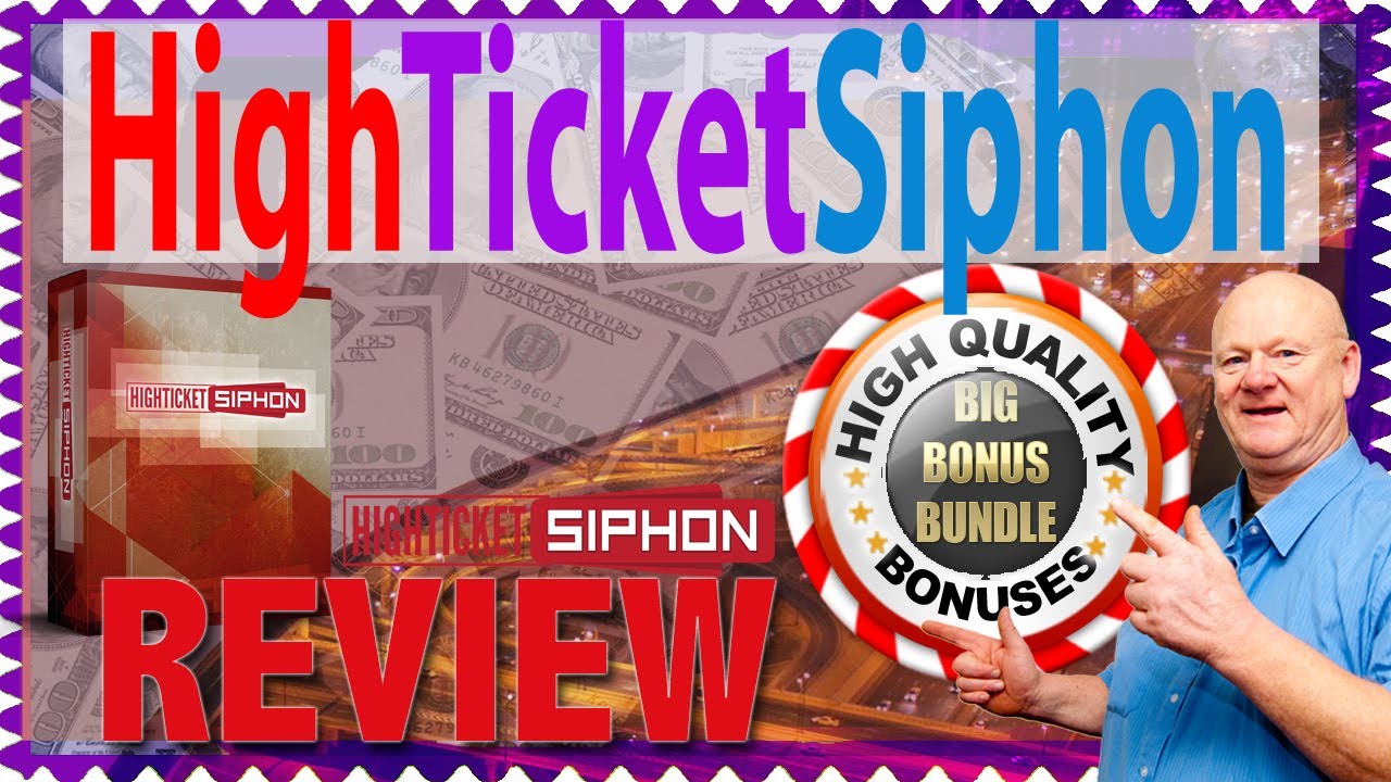 High Ticket Siphon Review With Demo Walkthrough And Massive BackDoor Bonuses