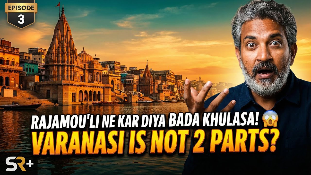 Episode 3: Varanasi Big Update: No Part 2! 🚫 Rajamouli ne badla pura Game Plan!
