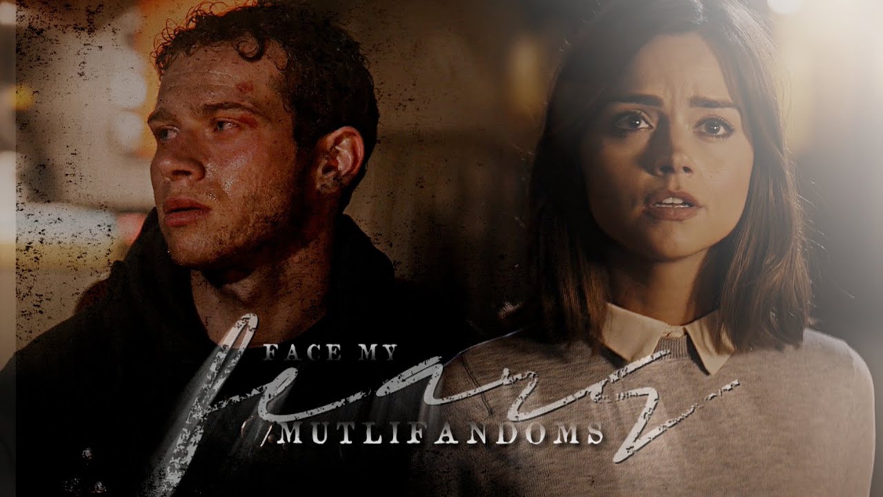 Multifandom | Face my fears