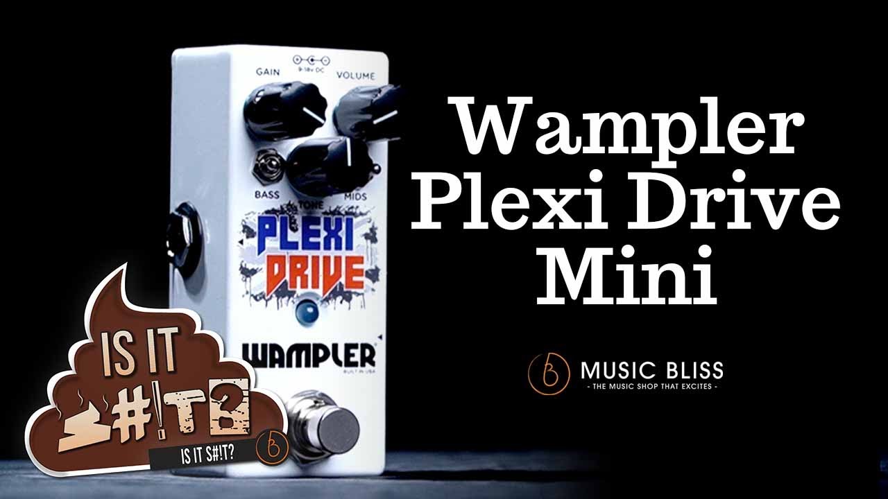 IS IT $H!T? Wampler Plexi-Drive Mini Overdrive Pedal