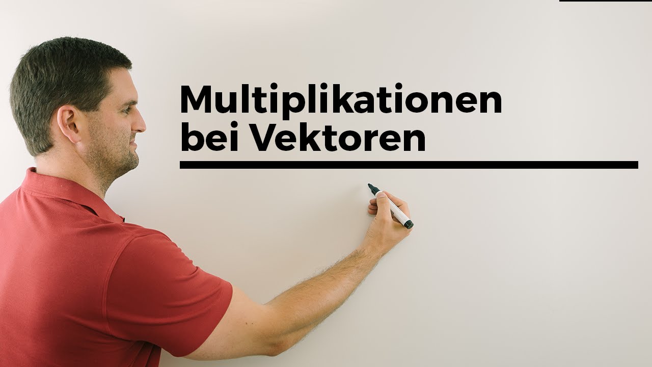 Multiplikationen bei Vektoren, Skalar-/Vektor-/Kreuzprodukt | Mathe by Daniel Jung