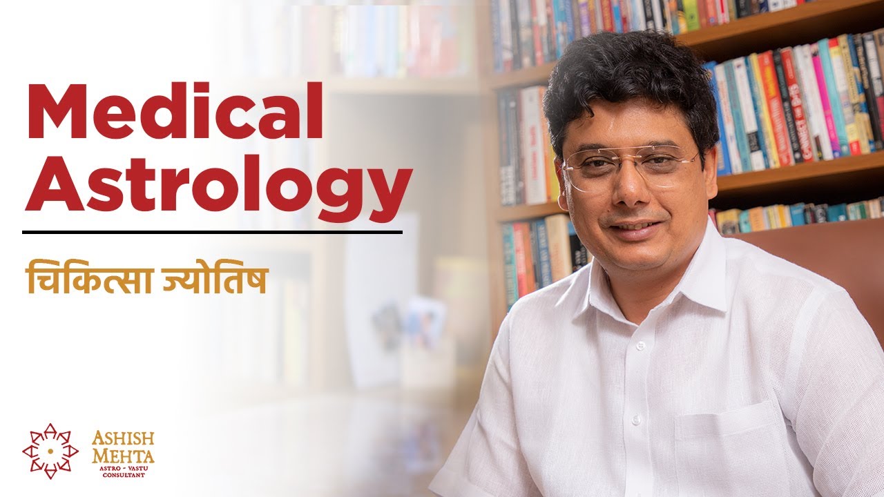 Medical Astrology | Ashish Mehta