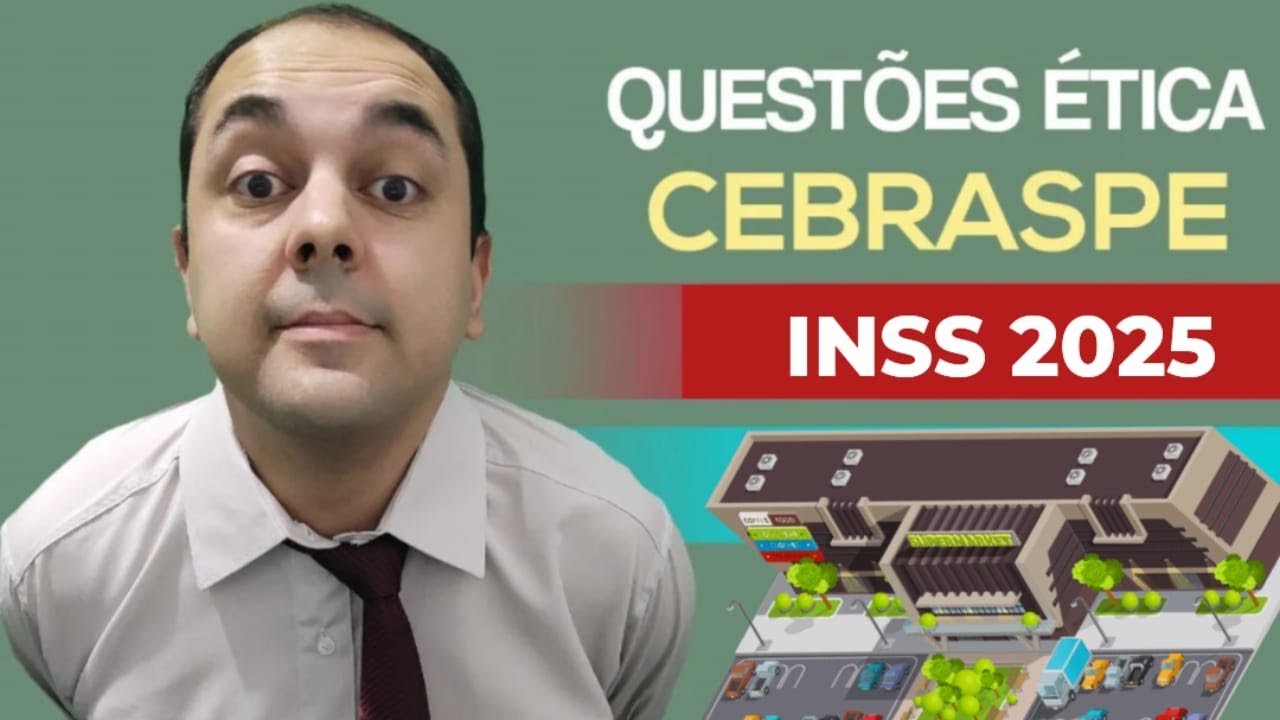 Questões para GABARITAR ÉTICA nos concursos da CEBRASPE 2025 - SUPER REVISÃO DE ÉTICA INSS 2025