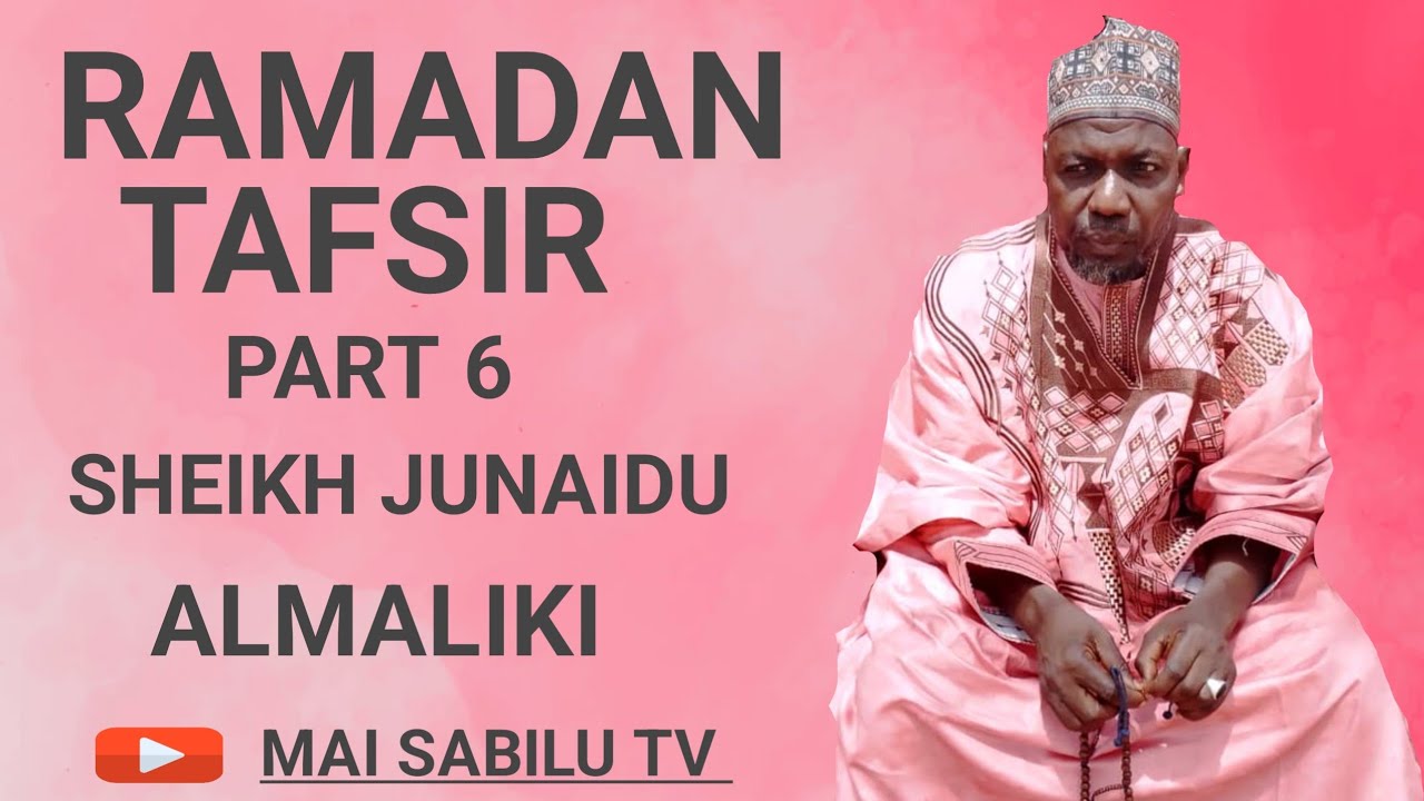 Ramadan tafsir 06 daga sheikh junaidu Almaliki 09061366371