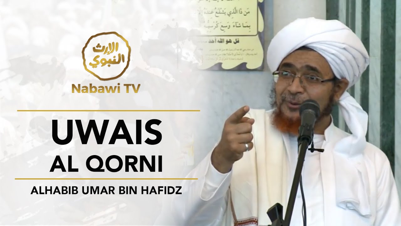 Uwais Al Qorni - Habib Umar bin Hafidz