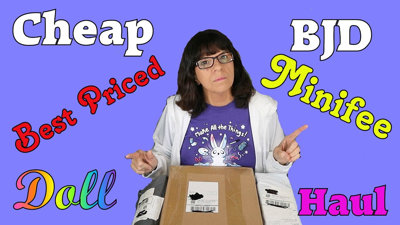 Cheap BJD Unboxing Doll Haul Minifee Under $50.00 BJDs Under $10.00 dolls + Channel Recommendations