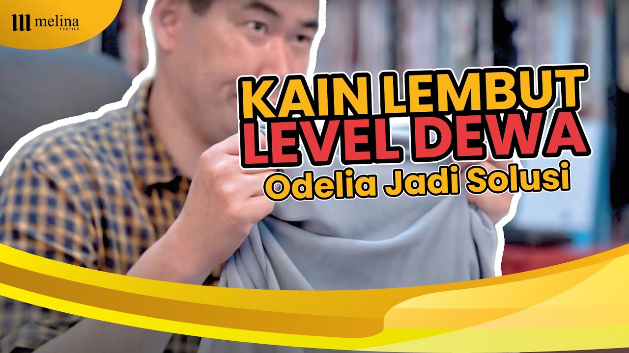 MENGENAL KAIN ODELIA  | KAIN YANG PALING BANYAK DICARI !!! |