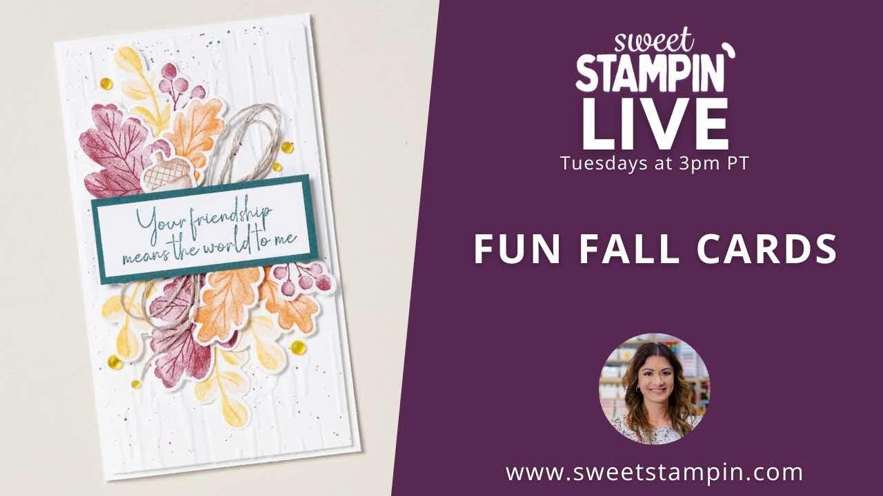 Gather Together for Gorgeous Fall Cards! | Sweet Stampin’ LIVE