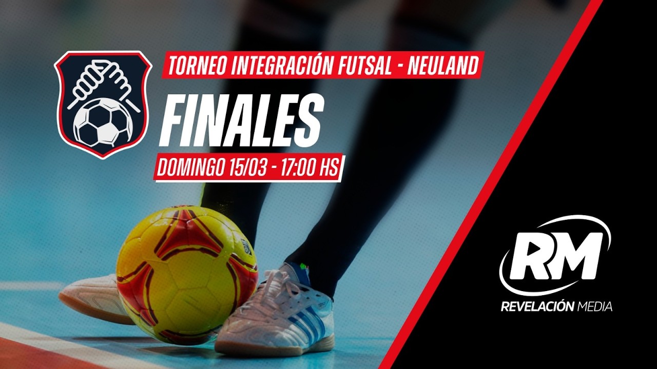 Torneo Integraci&oacute;n Futsal NEULAND - Finales