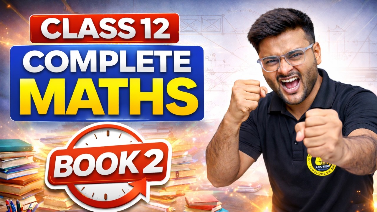 Class 12 Maths Complete Book 2 Revision I Complete Maths Book 2 For Board Exam 2026 I Ashish Sir