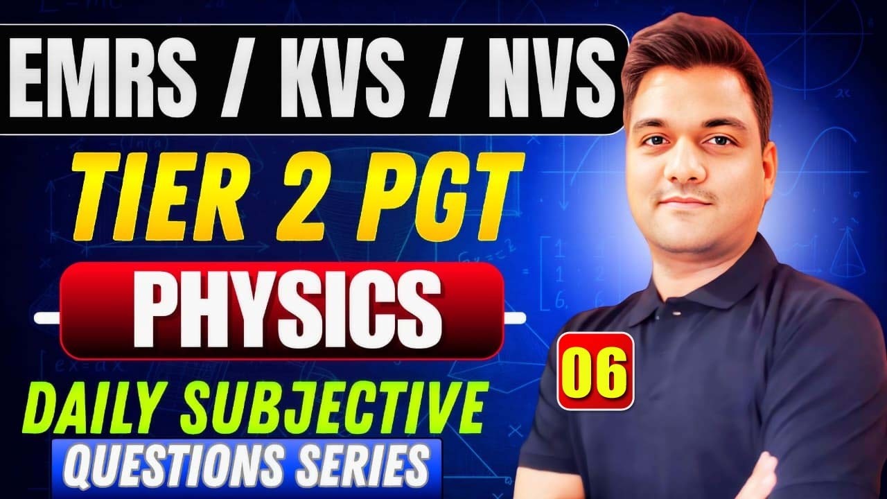 EMRS PGT Physics Tier-2 | KVS NVS PGT | Daily Subjective Problem # 6 | Answer Writing Practice
