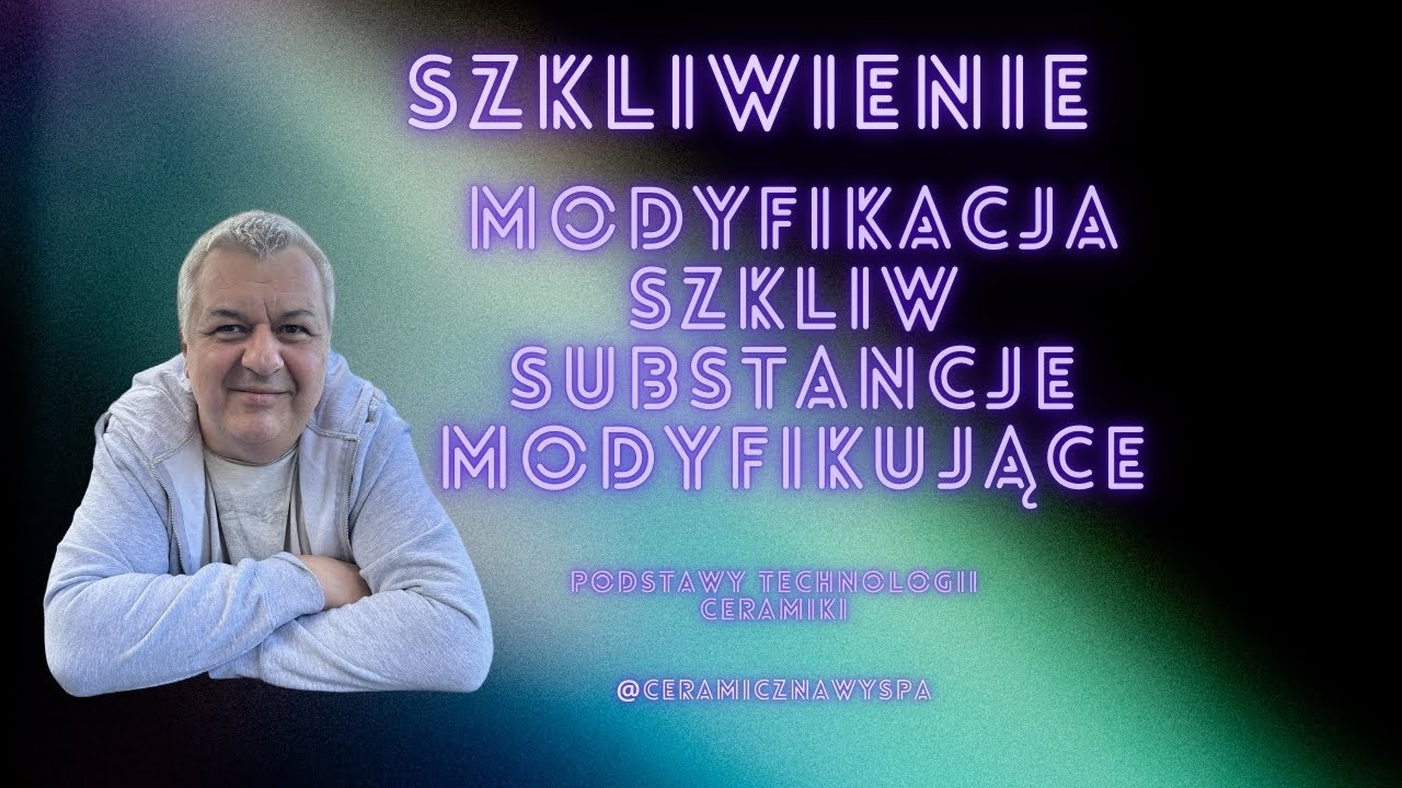 Szkliwienie - modyfikacja parametrów szkliwa - substancje modyfikujące