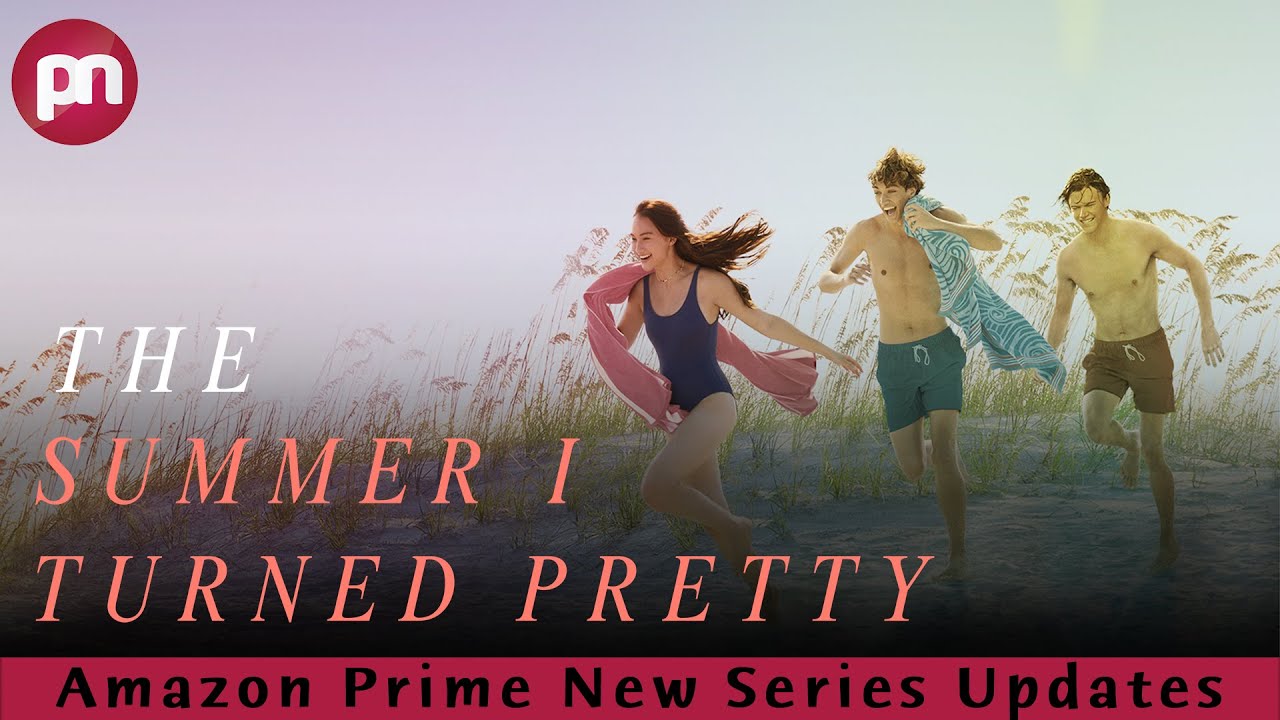 The Summer I Turned Pretty: Amazon Prime New Series Updates - Premiere Next
