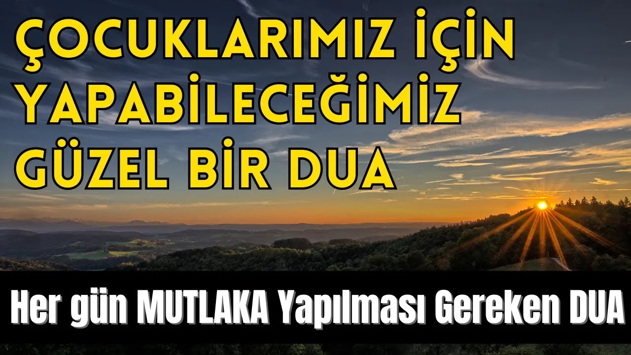 🕌 Çocuklarımız İçin Yapabileceğimiz En Güçlü Dua! Allah Korusun ve Hidayet Versin 🤲✨