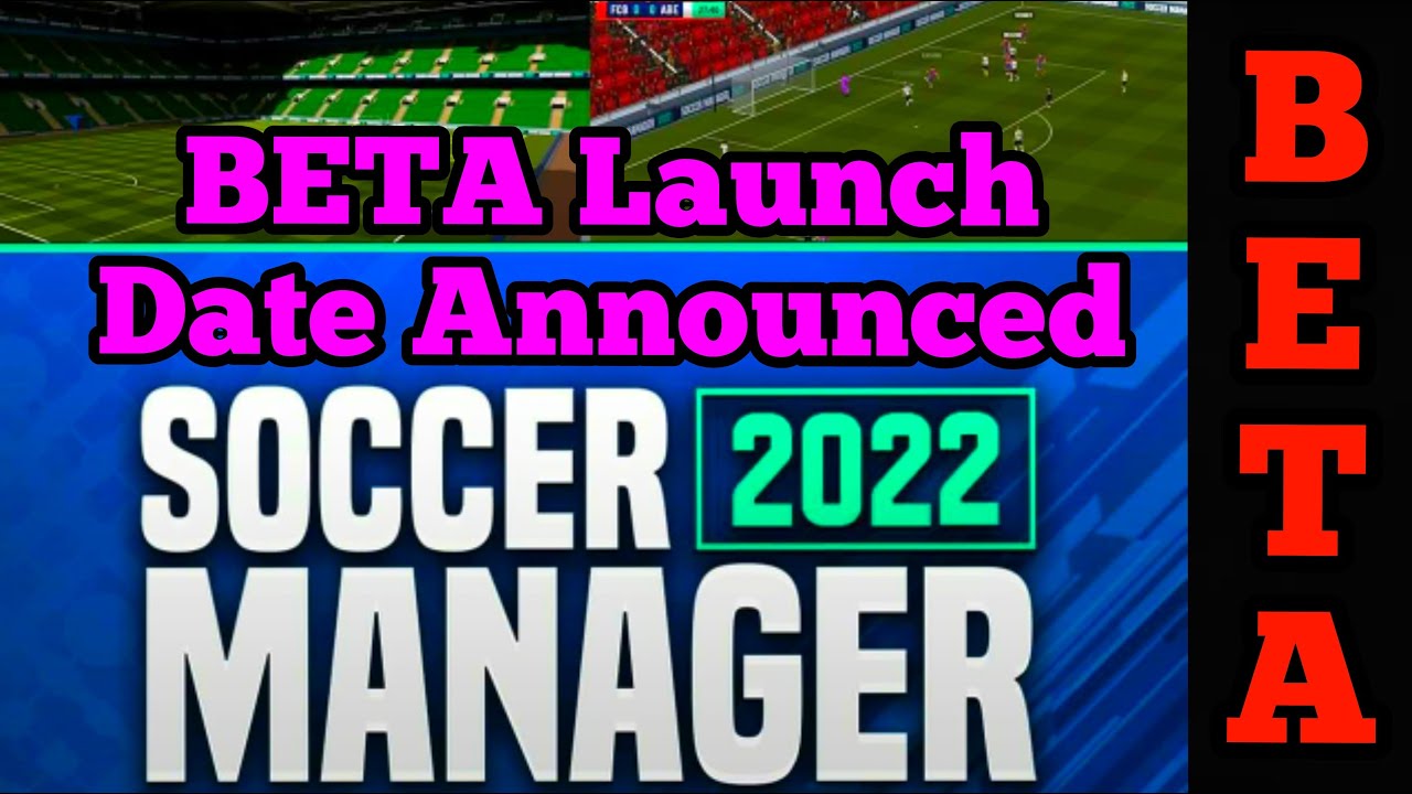 Soccer Manager 2022 BETA Launch date announced @InvinciblesGames