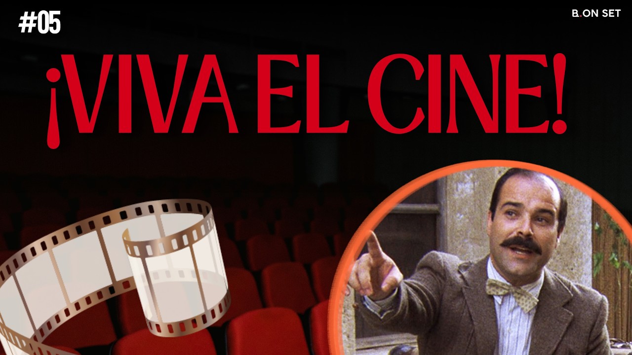 !Viva el Cine! (Ep. 5) - Hits del Cine Español