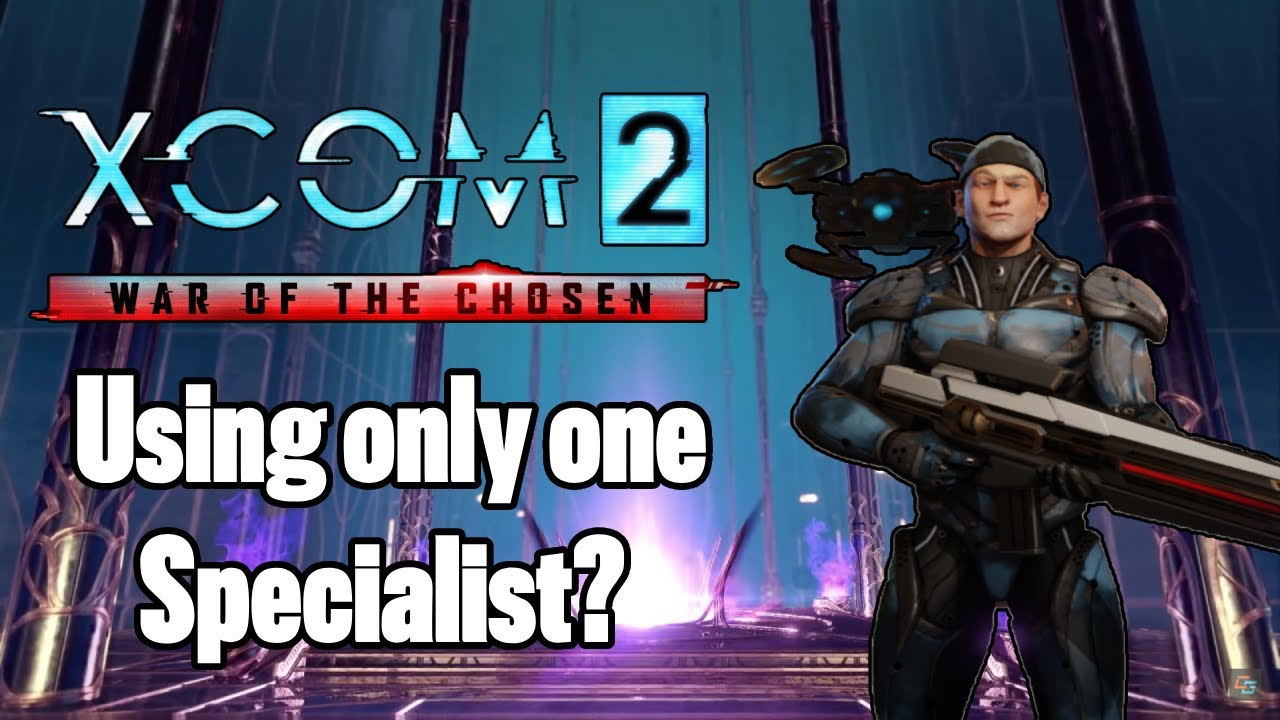 Can you beat XCOM 2 WOTC using only one specialist?