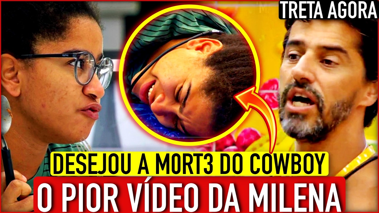 🚨BBB26 URGENTE: TRETA AGORA!! Milena SURTA DA PIOR FORMA, AMEAÇA COWBOY e DESEJA A M*RT3 DELE; VÍDEO