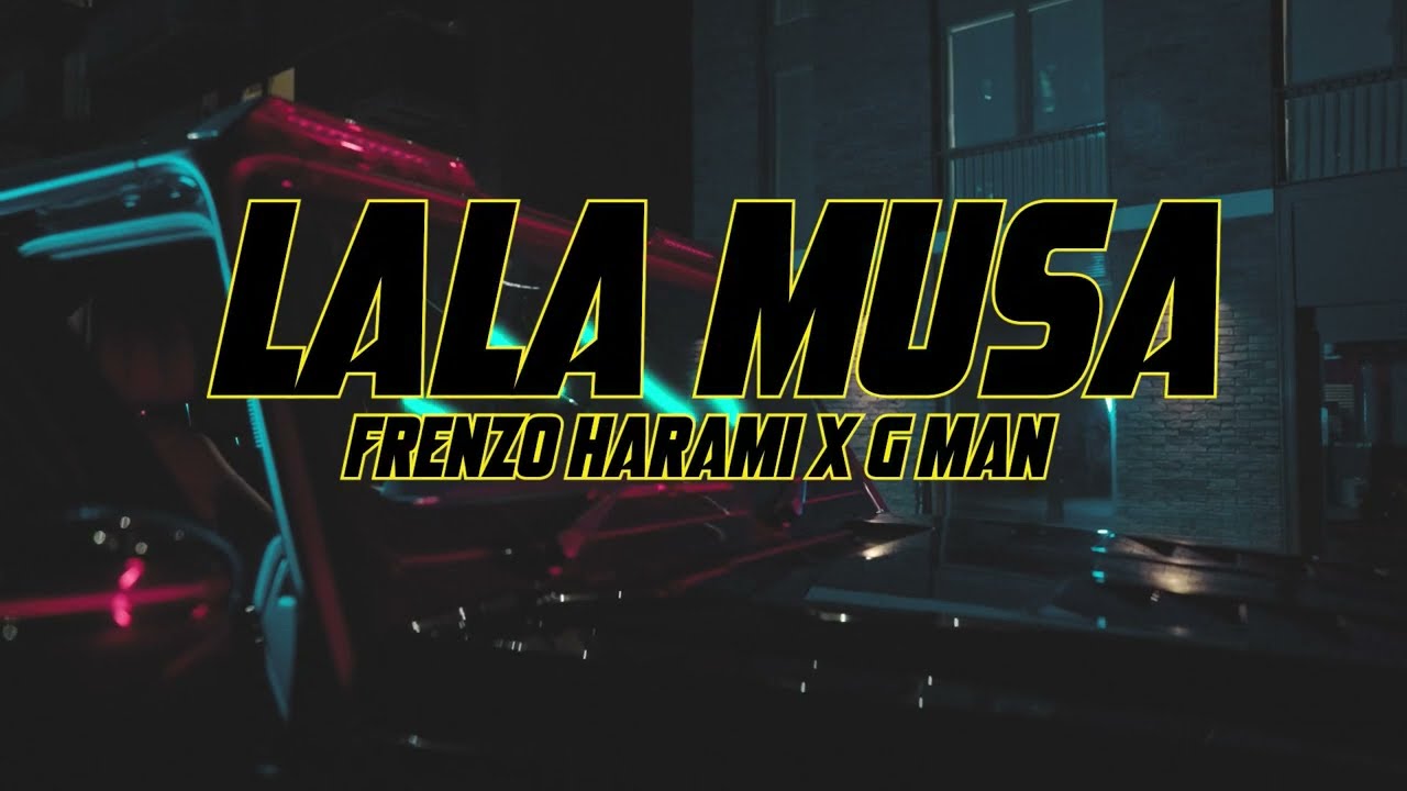 Frenzo Harami X GManLDN - Lala Musa [Official Video]