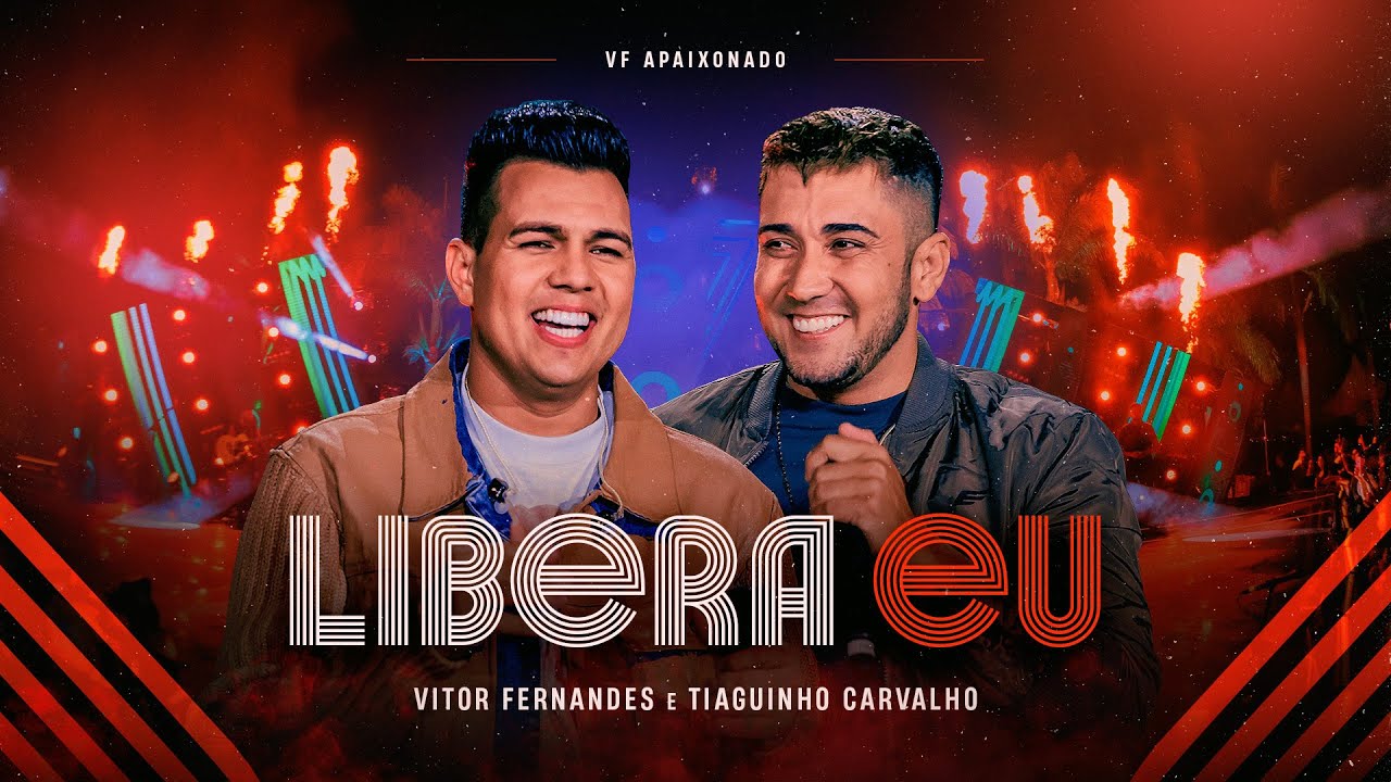 LIBERA EU - Vitor Fernandes e @tiaguinhocarvalhotc  (DVD VF Apaixonado)