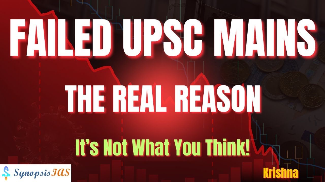 The REAL Reason You Fail UPSC Mains (It’s Not What You Think!) 