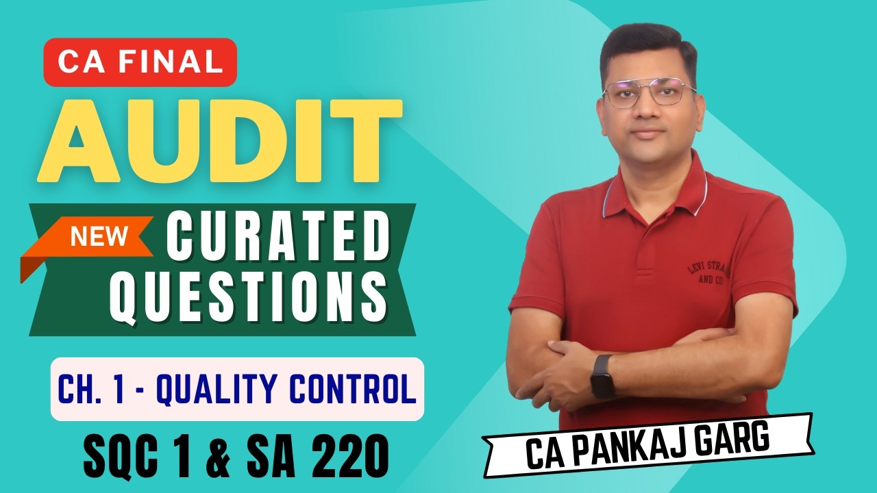 🔥 Final Audit 🔥 New Curated Questions Ch 1 - Quality Control (SQC 1 & SA 220) 📚 || CA Pankaj Garg 🎓