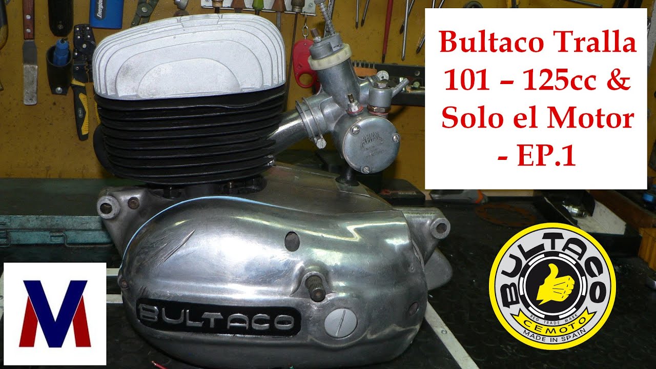 Bultaco Tralla 101 – 125cc & Solo el Motor - EP.1