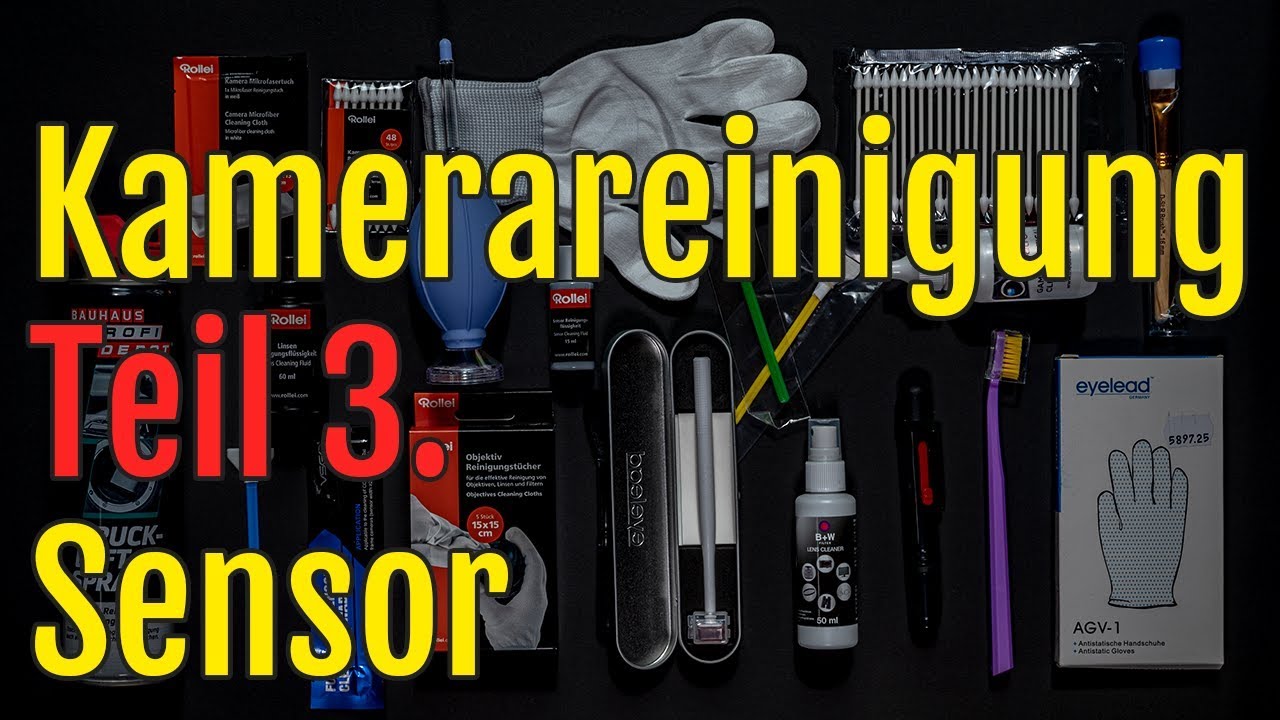 Sensor reinigen – Tutorial – Teil 3. der Reihe Kamerareinigen