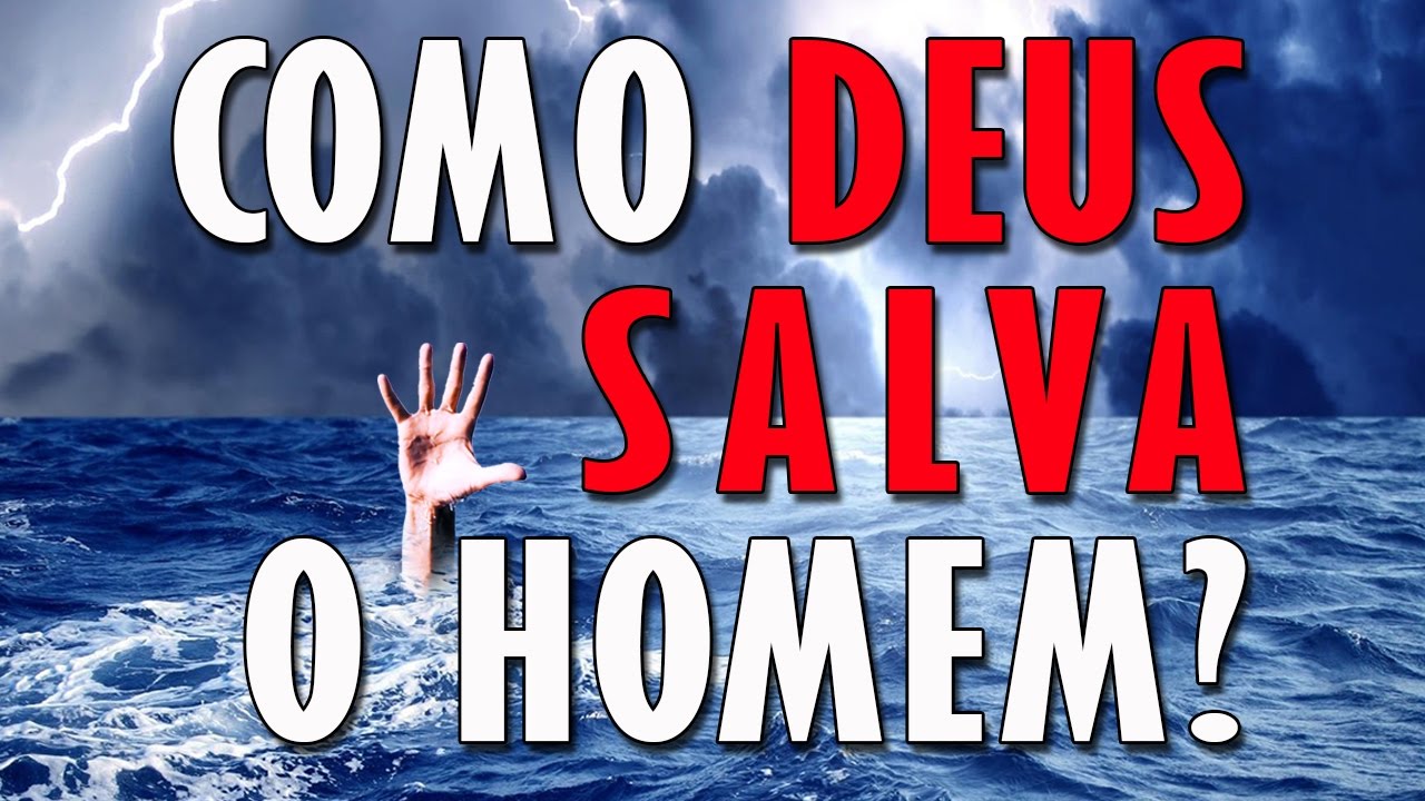 Como DEUS SALVA o homem?