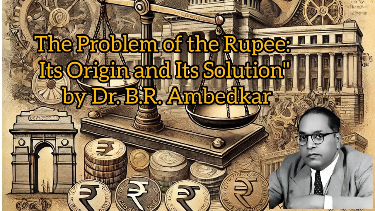 #Dr. B.R. Ambedkar's book | The #Problem of the #Rupee | Its #Origin and Its #Solution