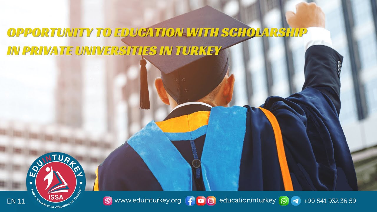OPPORTUNITY TO EDUCATION WITH SCHOLARSHIP IN PRIVATE UNIVERSITIES IN TURKEY