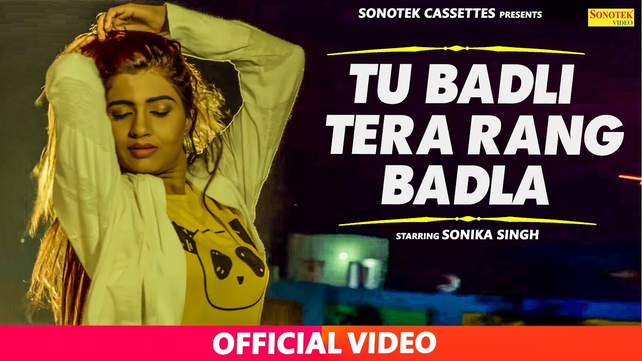 Tu Badli Tera Rang Badla | Sonika Singh, AR Attri | Latest Haryanvi Songs Haryanavi 2018