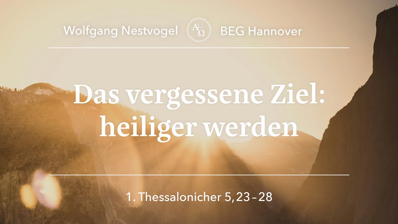 BEGH-Gottesdienst 19.10.25: Das vergessene Ziel: heiliger werden