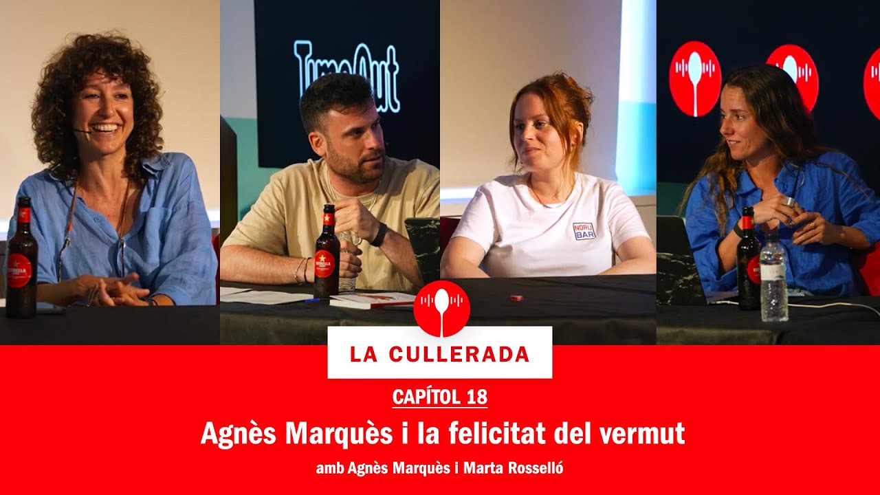 La Cullerada | Capítol 19: Agnès Marquès i la felicitat del vermut