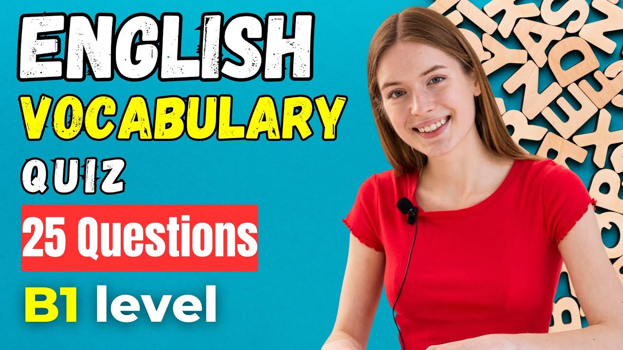 English Vocabulary Quiz - B1 Level | 25 Questions